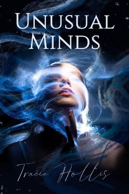 Unusual Minds by Tracie Hollis