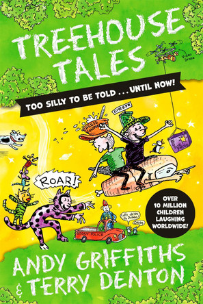 Treehouse Tales: too SILLY to be told ... UNTIL NOW!: No. 1 bestselling series Andy Griffiths 9781529088670