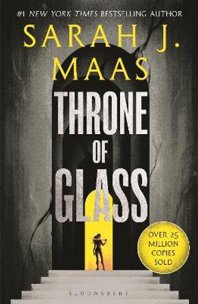 Throne of Glass: From the # 1 Sunday Times best-selling author of A Court of Thorns and Roses Sarah J. Maas 9781526635297
