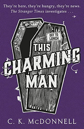 This Charming Man: (The Stranger Times 2) C. K. McDonnell 9781787633377
