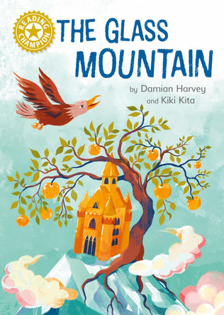 Reading Champion: The Glass Mountain: Independent Reading Gold 9 Damian Harvey 9781445184340