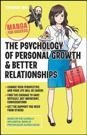 The Psychology of Personal Growth and Better Relationships: Manga for Success Toshinori Iwai (Waseda University) 9781394176076