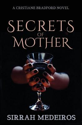 Secrets of Mother by Sirrah Medeiros