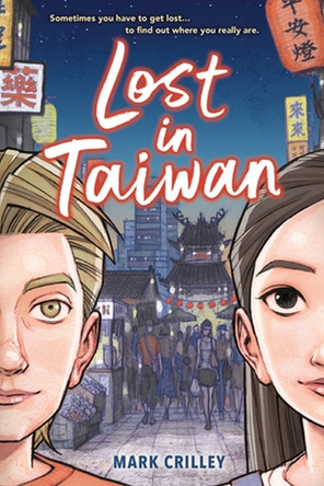 Lost in Taiwan (A Graphic Novel) Mark Crilley 9781368040990