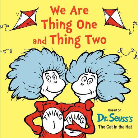 We Are Thing One and Thing Two Dr. Seuss 9780593643785