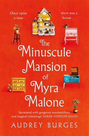The Minuscule Mansion of Myra Malone: One of the most enchanting and magical stories you'll read all year Audrey Burges 9781035009213