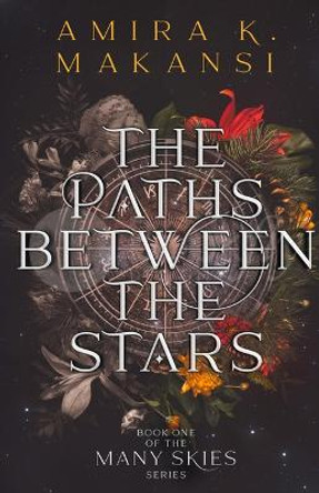 The Paths Between the Stars Amira K. Makansi 9780998425955