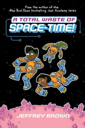 A Total Waste of Space-Time! Jeffrey Brown 9780553534429