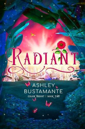 Radiant: Volume 2 Ashley Bustamante 9798886050424