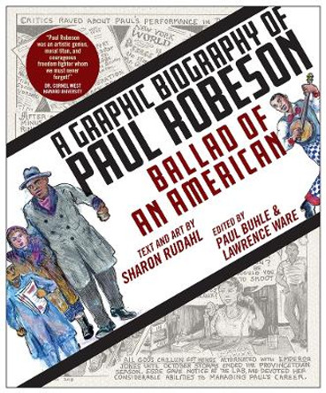 Ballad of an American: A Graphic Biography of Paul Robeson Sharon Rudahl 9781978802070