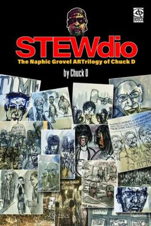 Stewdio: The Naphic Grovel Artrilogy Of Chuck D Chuck D 9781636141008