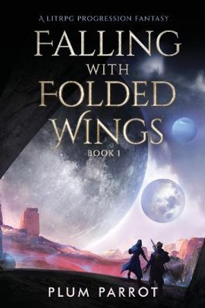 Falling with Folded Wings by Plum Parrot