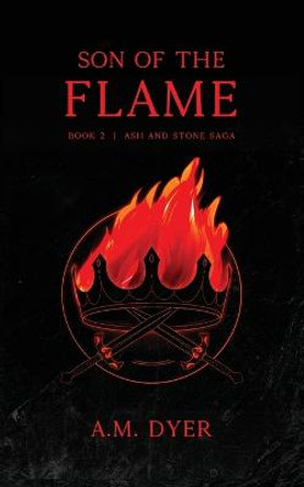 Son of the Flame A M Dyer 9780645462968