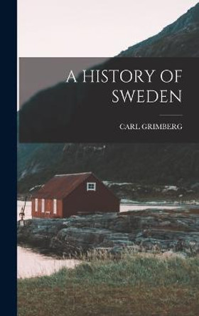 A History of Sweden Carl Grimberg 9781015832046