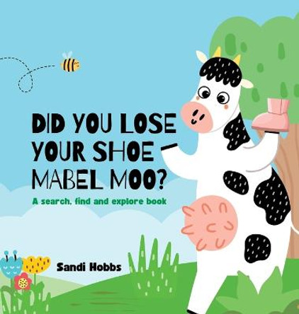 Did you lose your shoe, Mabel Moo? Sandi Hobbs 9780645610413
