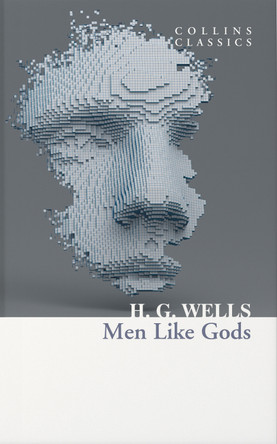 Men Like Gods (Collins Classics) H. G. Wells 9780008403485