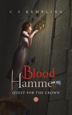 Blood Hammer: Quest for the Crown C S Kempling 9780228841678