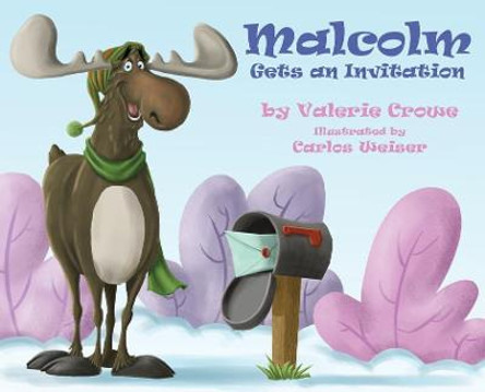 Malcolm Gets an Invitation Valerie Crowe 9781950075614