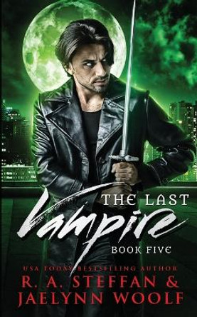 The Last Vampire: Book Five R a Steffan 9781955073127