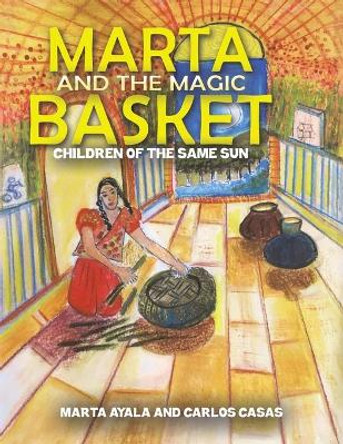 Marta and the Magic Basket Marta Ayala 9781649797889