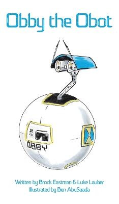 Obby the Obot Brock Eastman 9781946692399
