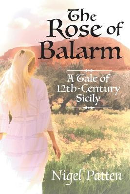 The Rose of Balarm by Nigel Patten