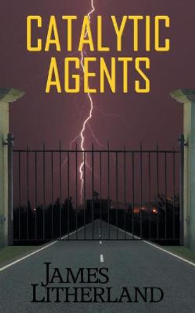 Catalytic Agents James Litherland 9781946273260