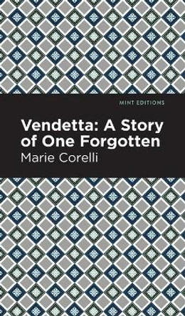 Vendetta: A Story of One Forgotten Marie Corelli 9781513204871