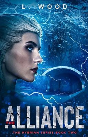 The Alliance: The Hybrian Series Book Two L Wood 9781737484646