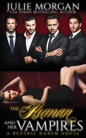 The Human and Her Vampires by Julie Morgan