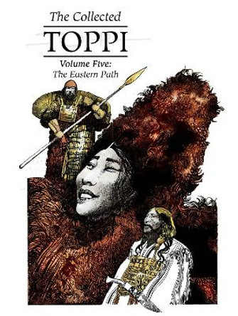 The Collected Toppi vol.5: The Eastern Path Sergio Toppi 9781951719043