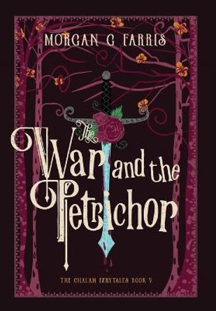 The War and the Petrichor Morgan G Farris 9781737947943