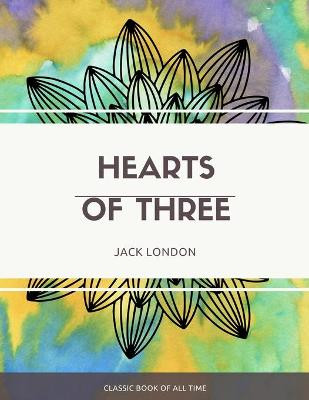 Hearts of Three Jack London 9781973851721
