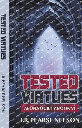 Tested Virtues J R Pearse Nelson 9798215301050