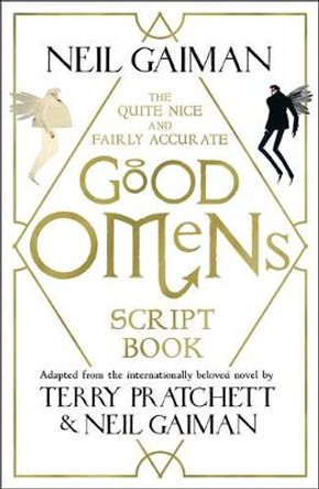The Quite Nice and Fairly Accurate Good Omens Script Book Neil Gaiman 9781472261281