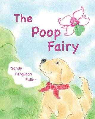 The Poop Fairy by Sandy Ferguson Fuller
