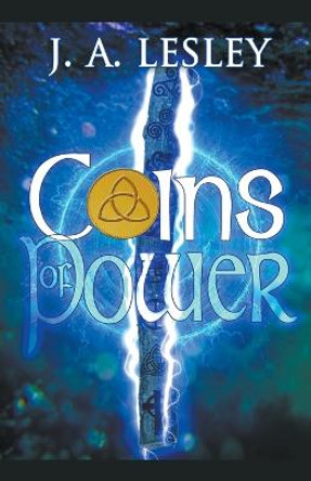 Coins of Power J A Lesley 9798201328344