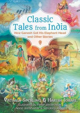 Classic Tales from India: How Ganesh Got His Elephant Head and Other Stories Vatsala Sperling 9781591433866