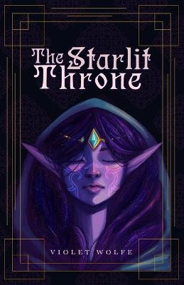 The Starlit Throne Violet Wolfe 9798985399318