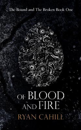 Of Blood And Fire Ryan Cahill 9781838381806