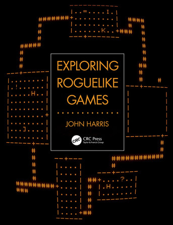 Exploring Roguelike Games John Harris 9780367482596