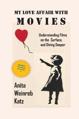 My Love Affair with Movies by Anita Weinreb Katz