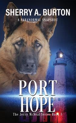Port Hope by Sherry a Burton