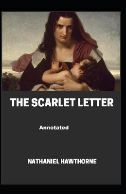 The Scarlet Letter Annotated by Nathaniel Hawthorne