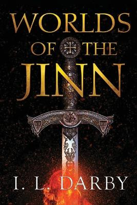 Worlds of the Jinn by I L Darby