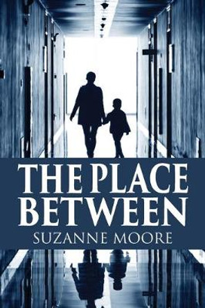 The Place Between Suzanne Moore 9781925902105