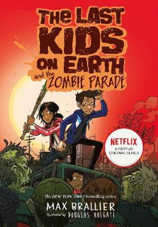 The Last Kids on Earth and the Zombie Parade (The Last Kids on Earth) Max Brallier 9781405295109