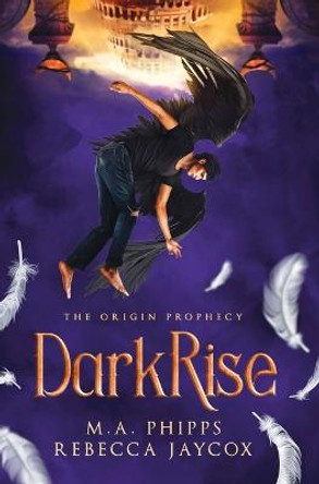 DarkRise: A Young Adult Paranormal Angel Romance M.A. Phipps 9781914483141