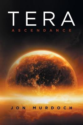 Tera: Ascendance Jon Murdoch 9781665549240
