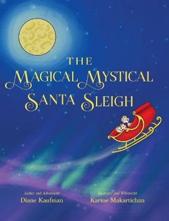 The Magical Mystical Santa Sleigh Diane Kaufman 9781643887494